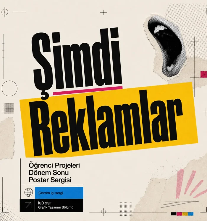 “Şimdi Reklamlar” Öğrenci Projeleri Dönem Sonu Poster Sergisi